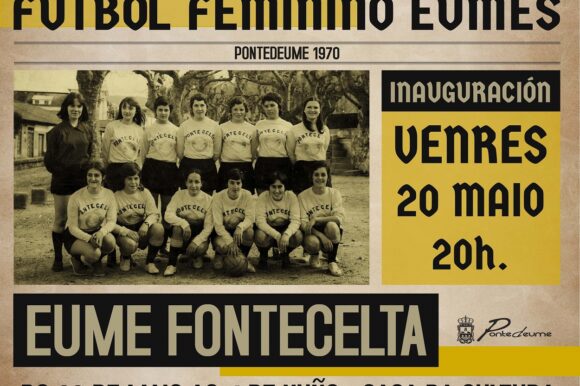 Inauguración da exposición “EUME FONTECELTA: o berce do fútbol feminino eumés”.