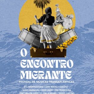 Festival de Músicas Transatlánticas O Encontro Migrante