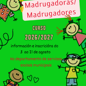 CARTEL MADRUGADORES Servizo de conciliación municipal Madrugadoras/Madrugadores
