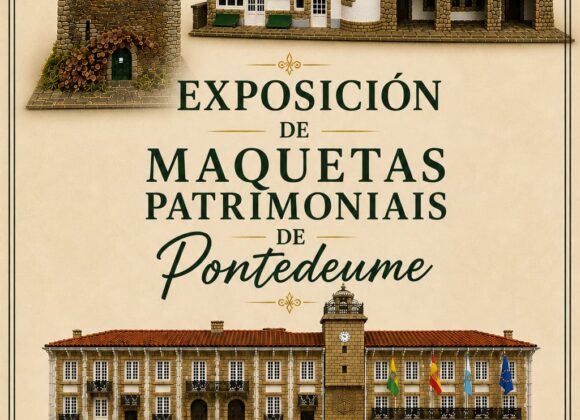 Exposición de maquetas patrimoniais de Pontedeume