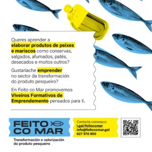 Feito co mar “Feito co mar”. Transformación e valorización do produto pesqueiro.